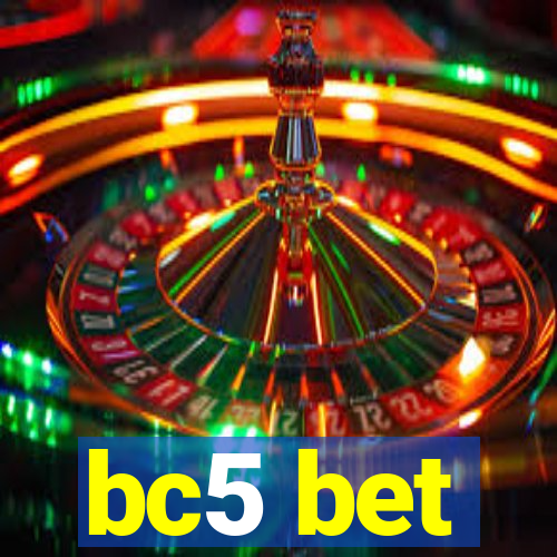 bc5 bet